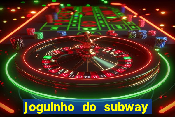 joguinho do subway surf que ganha dinheiro de verdade